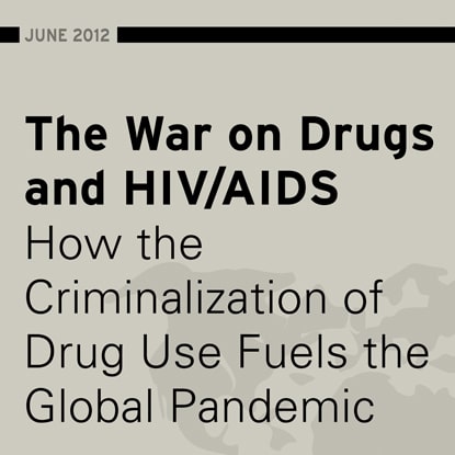 Commission mondiale pour la politique des drogues : La guerre aux drogues et le VIH/sida